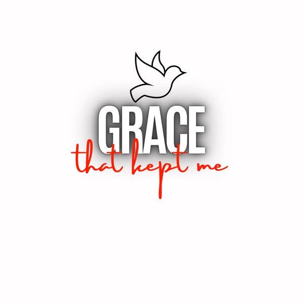 Grace That Kept Me